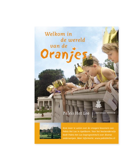 uitgave welkom in de wereld van de oranjes voor Nationaal Museum Paleis Het Loo